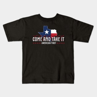 Texas Come and Take It, America First, Texas Support Kids T-Shirt